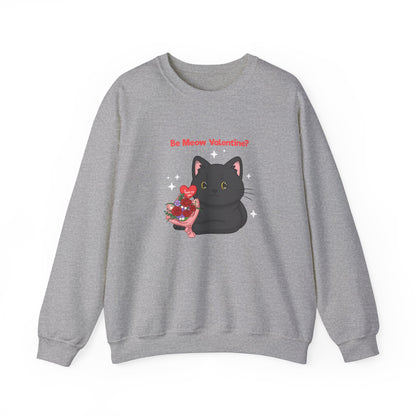 Unisex "Be Meow Valentine?" Sweatshirt